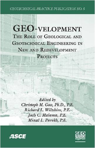 Geovelopment The Role Of Geological And Geotechnical Engineering In New And Redevelopment Projects Proceedings Of The 2008 Biennial Geotechnical Seminar November 7 2008 Denver Colorado Christoph M Goss