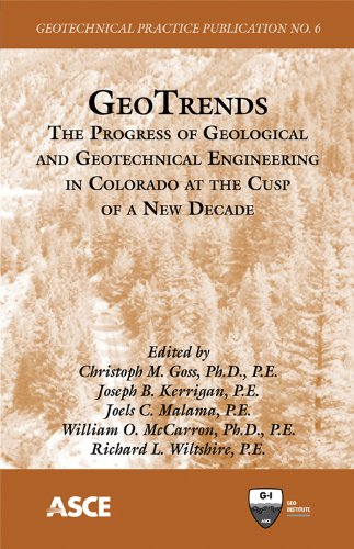 Geotrends Volume 6 The Progress Of Geological And Geotechnical Engineering In Colorado At The Cusp Of A New Decade Christoph M Goss
