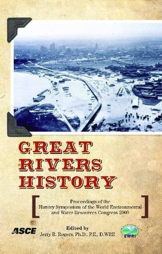 Great Rivers History Proceedings And Invited Papers For The Ewri Congress And History Symposium May 1719 2009 Kansas City Missouri Rogers