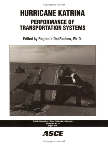Hurricane Katrina Performance Of Transportation Systems Desroches