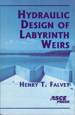 Hydraulic Design Of Labyrinth Weirs Falvey Henry T