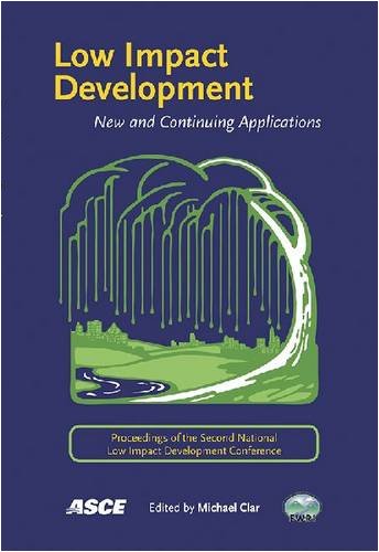 Low Impact Development New And Continuing Applications Proceedings Of The Second National Low Impact Development Conference March 1214 2007 Wilmington North Carolina National Low Impact Development Conferen