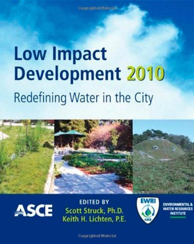 Low Impact Development Redefining Water In The City Proceedings Of The 2010 International Low Impact Development Conference April 1114 2010 San Francisco California Cdr Lichten