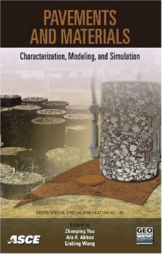 Pavements And Materials Characterization Modeling And Simulation Proceedings Of Symposium On Pavement Mechanics And Materials At The 18th Asce Engineering Mechanics Division Emd Conference June 36 2007 Blacksburg Virginia First You