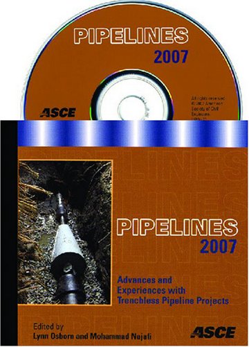 Pipelines 2007 Advances And Experiences With Trenchless Pipeline Projects Proceedings Of The Asce International Conference On Pipeline Engineering And Construction July 811 2007 Boston Massachusetts Lynn Osborn Mohammad Najafi Editors