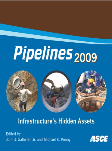 Pipelines 2009 Infrastructures Hidden Assets Proceedings Of The 2009 Pipeline Division Specialty Congress August 1519 2009 San Diego California Galleher
