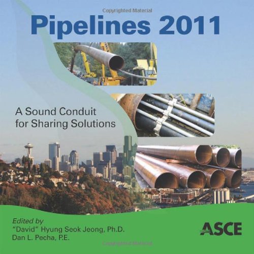 Pipelines 2011 A Sound Conduit For Sharing Solutions Proceedings Of The Pipelines 2011 Conference July 2327 2011 Seattle Washington Cdr Pecha