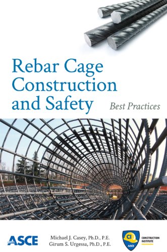 Rebar Cage And Construction Safety Best Practices Edited By Michael J Casey