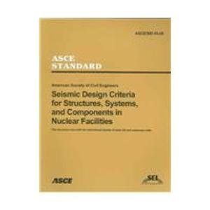 American Society Of Civil Engineers Seismic Design Criteria For Structures Systems And Components In Nuclear Facilities Structural Engineering Institute