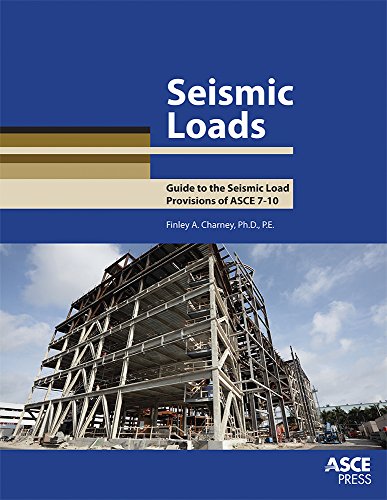 Seismic Loads Guide To The Seismic Load Provisions Of Asce 710 Charney