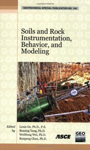Soils And Rock Instrumentation Behavior And Modeling Selected Papers From The 2009 Geohunan International Conference August 36 2009 Changsha Hunan China Louis Ge