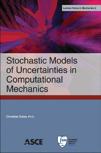 Stochastic Models Of Uncertainties In Computational Mechanics Christian