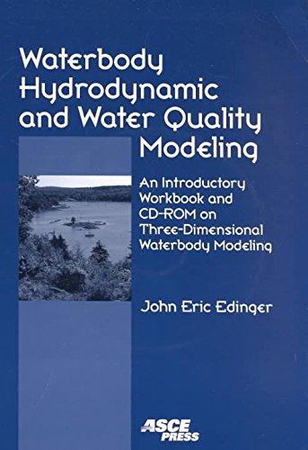 Waterbody Hydrodynamic And Water Quality Modeling An Introductory Workbook And Cdrom On Threedimensional Waterbody Modeling Edinger