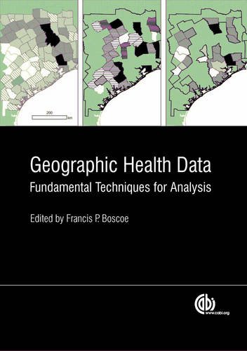 Geographic Health Data Fundamental Techniques For Analysis 1st Edition Boscoe