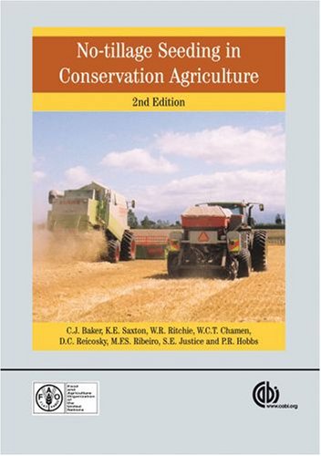 Notillage Seeding In Conservation Agriculture 2nd Ed Cj Baker
