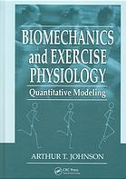 Biomechanics And Exercise Physiology Quantitative Modeling 2nd Ed Johnson