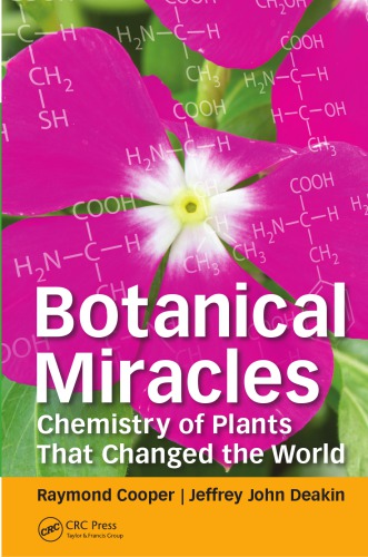 Botanical Miracles Chemistry Of Plants That Changed The World Cooper