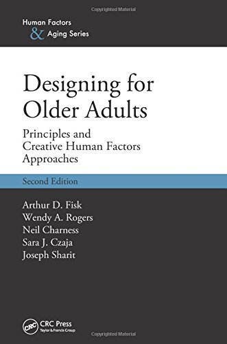 Designing For Older Adults Principles And Creative Human Factors Approaches 2nd Ed Arthur D Fisk