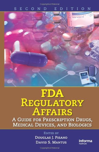 Fda Regulatory Affairs A Guide For Prescription Drugs Medical Devices And Biologics 2nd Ed Douglas J Pisano