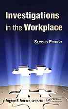 Investigations In The Workplace Eugene F Ferraro