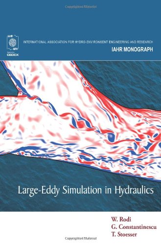 Largeeddy Simulation In Hydraulics 1st Edition Constantinescu