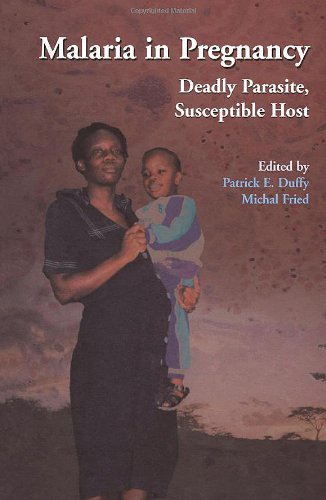 Malaria In Pregnancy Deadly Parasite Susceptible Host 1st Edition Patrick E Duffy