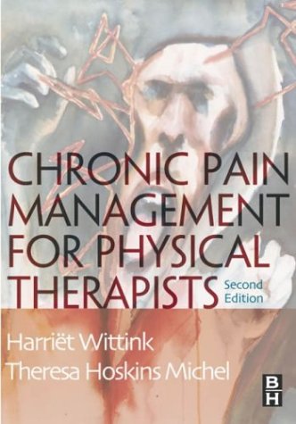 Chronic Pain Management For Physical Therapists 2nd Ed Harrit M Wittink Phd Pt