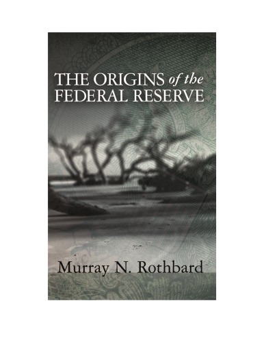 The Origins Of The Federal Reserve Rothbard Murray Newton
