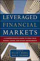 Leveraged Financial Markets A Comprehensive Guide To Highyield Bonds Loans And Other Instruments Maxwell