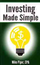 Investing Made Simple Investing In Index Funds Explained In 100 Pages Or Less Piper