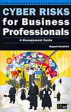 Cyber Risks For Business Professionals A Management Guide Kendrick