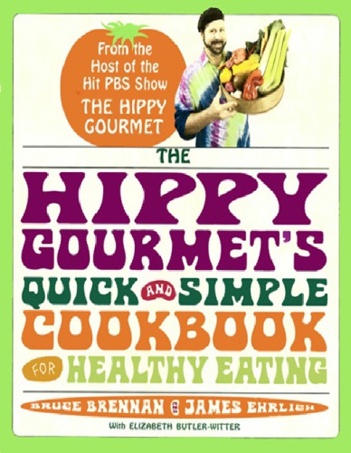 The Hippy Gourmets Quick And Simple Cookbook For Healthy Eating 1st Ebook Ed Brennan