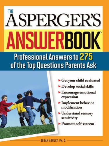 The Aspergers Answer Book The Top 300 Questions Parents Ask Ashley