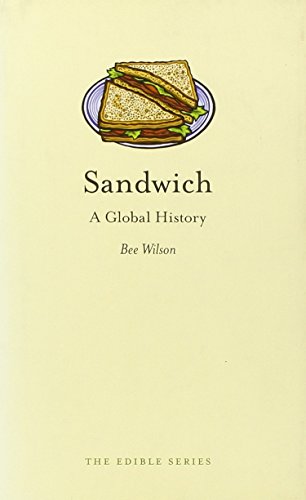 Sandwich A Global History Wilson Bee