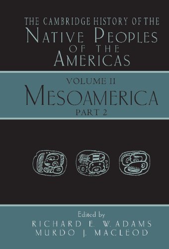 The Cambridge History Of The Native Peoples Of The Americas Vol 2 Mesoamerica Part 2 1st Murdo J Macleod