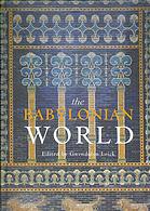 The Babylonian World 1st Ed Leick Gwendolyn