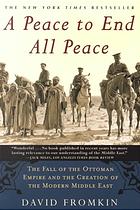 A Peace To End All Peace The Fall Of The Ottoman Empire And The Creation Of The Modern Middle East 1st Owl Books Ed Fromkin