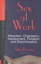 Sex At Work Attraction Orientation Harassment Flirtation And Discrimination 1st Ed Fortson