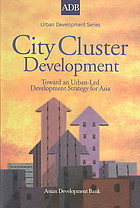 City Cluster Development Toward An Urbanled Development Strategy For Asia Choe