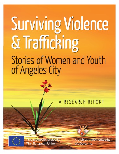 Surviving Violence And Trafficking Stories Of Women And Youth Of Angeles City A Research Report Pimentel