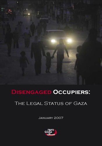 Disengaged Occupiers The Legal Status Of Gaza Mann Kenneth Bashi
