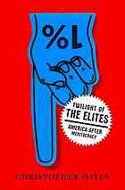 Twilight Of The Elites America After Meritocracy 1st Ed Hayes