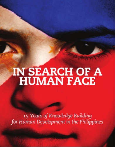 In Search Of A Human Face 15 Years Of Knowledge Building For Human Development In The Philippines