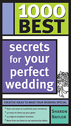 1000 Best Secrets For Your Perfect Wedding Sharon Naylor