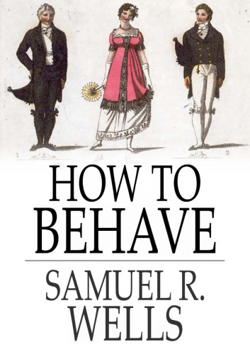 How To Behave A Pocket Manual Of Etiquette And Correct Personal Habits Wells