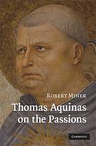 Thomas Aquinas On The Passions A Study Of Summa Theologiae 1a2ae 2248 Miner