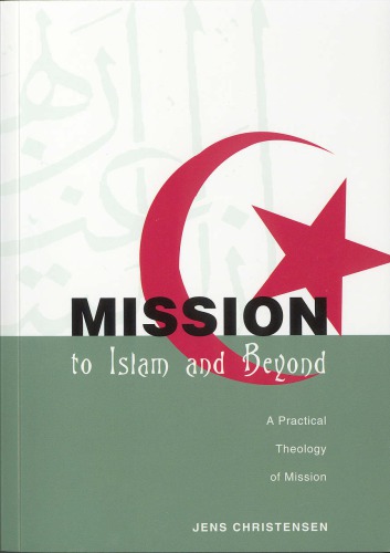 Mission To Islam And Beyond New Ed Christensen Jens