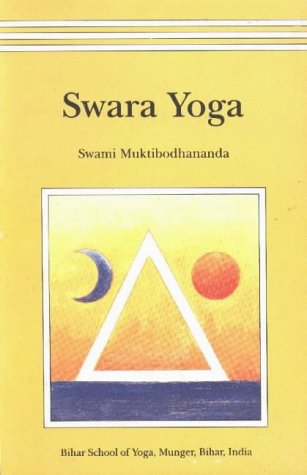 Swara Yoga The Tantric Science Of Brain Breathing Including The Original Sanskrit Text Of The Shiva Swarodaya With English Translation 2 Revised Swami Muktibodhananda Saraswati