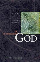 A Concealed God Religion Science And The Search For Truth Einhorn