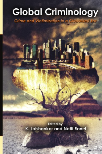 Global Criminology Crime And Victimization In A Globalized Era Jaishankar